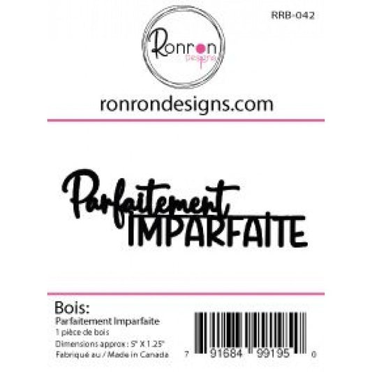 Bois: Parfaitement Imparfaite
