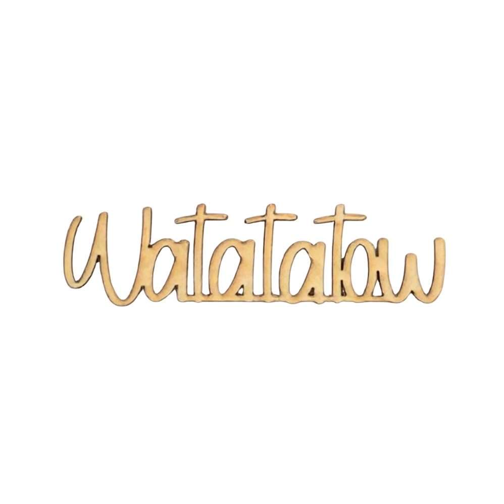 Wood: Watatatow