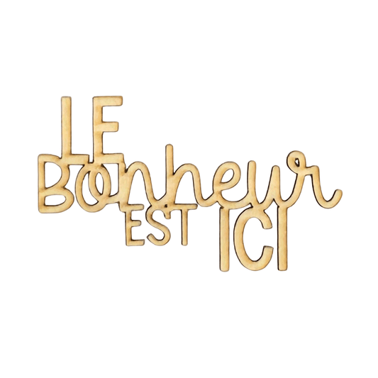 Bois: Le Bonheur Est Ici